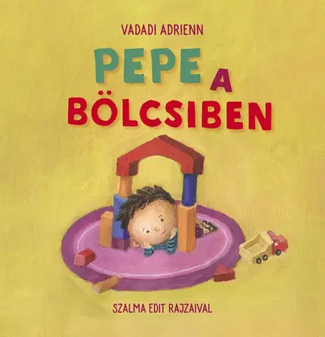 Rozprávky Pepe a bölcsiben - Adrienn Vadadi,Edit Szalma