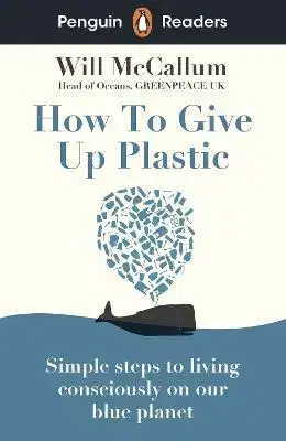 Zjednodušené čítanie Penguin Readers Level 5: How to Give Up Plastic - Will McCallum