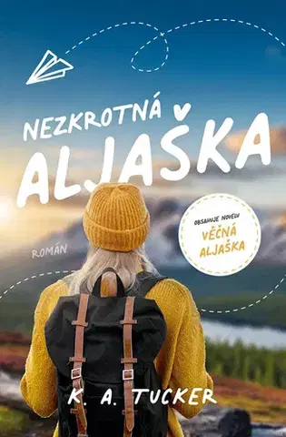 Romantická beletria Nezkrotná Aljaška - K.A. Tucker