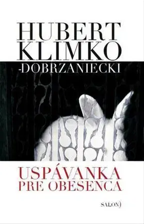 Novely, poviedky, antológie Uspávanka pre obesenca - Hubert Klimko-Dobrzaniecki