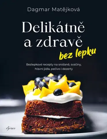 Kuchárky - ostatné Delikátně a zdravě bez lepku - Dagmar Matějková