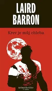 Detektívky, trilery, horory Krev je můj chleba - Barron Laird