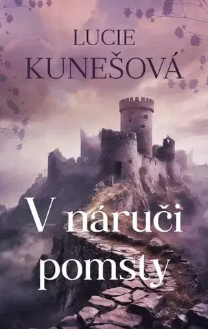 Historické romány V náruči pomsty - Lucie Kunešová