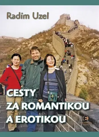 Sociológia, etnológia Cesty za romantikou a erotikou - Radim Uzel