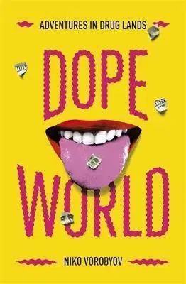 Cudzojazyčná literatúra Dopeworld - Adventures in Drug Lands - Niko Vorobyov