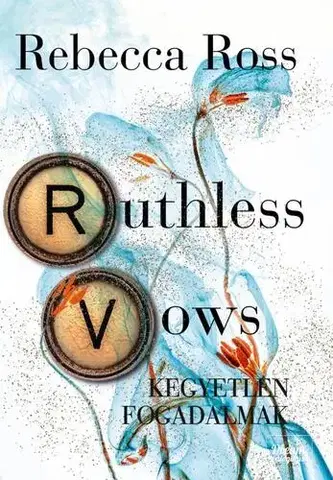 Sci-fi a fantasy Ruthless Vows - Kegyetlen fogadalmak - Rebecca Ross,Orsolya Szujer