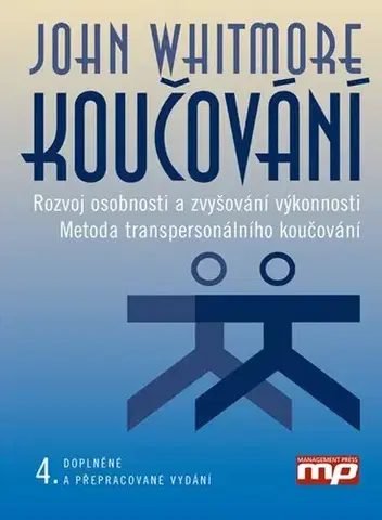 Rozvoj osobnosti Koučování, 4. doplněné a přepracované vydání - John Whitmore,Aleš Lisa