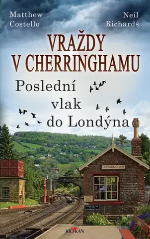 Detektívky, trilery, horory Vraždy v Cherringhamu: Poslední vlak do Londýna - Matthew Costello,Neil Richards