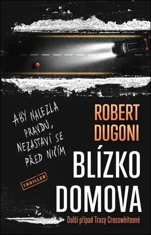 Detektívky, trilery, horory Blízko domova - Robert Dugoni
