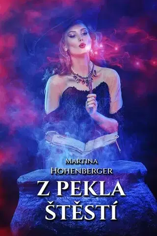 Sci-fi a fantasy Z pekla štěstí - Martina Hohenberger