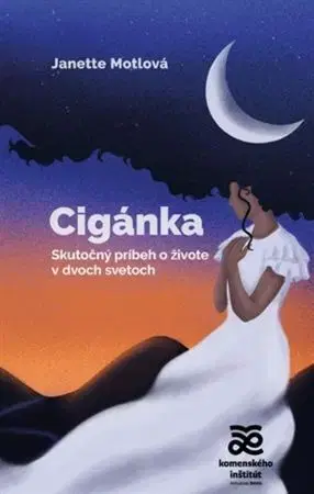 Fejtóny, rozhovory, reportáže Cigánka, 3. doplnené vydanie - Janette Motlová