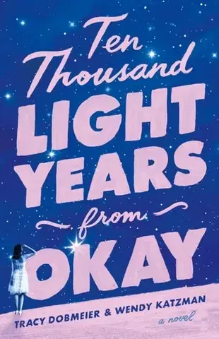 Beletria Ten Thousand Light Years from Okay - Tracy Dobmeier,Wendy Katzman