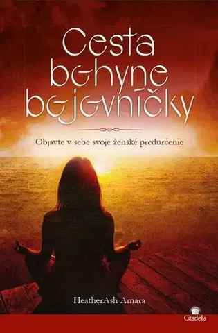 Ezoterika Cesta bohyne bojovníčky - Heather Ash Amara