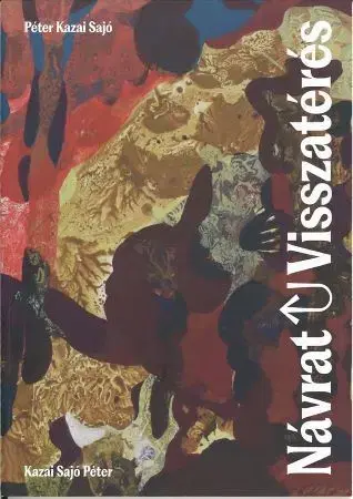 Maliarstvo, grafika Návrat/ Visszatérés - Péter Kazai Sajó