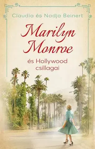 Svetová beletria Marilyn Monroe és Hollywood csillagai - Claudia Beinert,Nadja Beinert