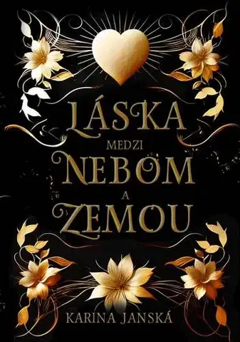 Romantická beletria Láska medzi nebom a zemou - Karina Janská