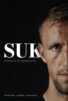 Šport Suk - Oficiální autobiografie - David Čermák,Jan Palička,Tomáš Souček