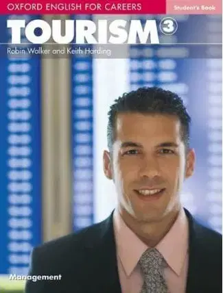 Obchodná a profesná angličtina Oxford English for Careers Tourism 3 Student´s Book - Robin Walker,Adam Howling
