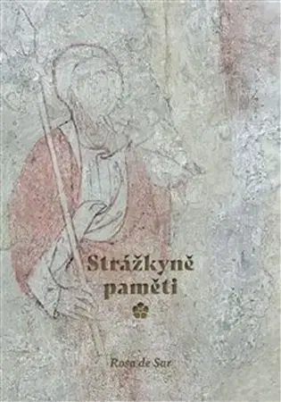 Ezoterika - ostatné Strážkyně paměti - Rosa de Sar