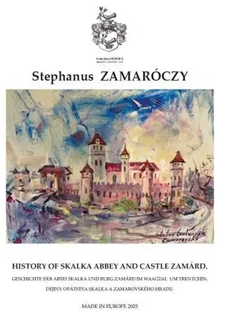 História - ostatné History of Skalka Abbey and Castle Zamard - Stephanus Zamaróczy