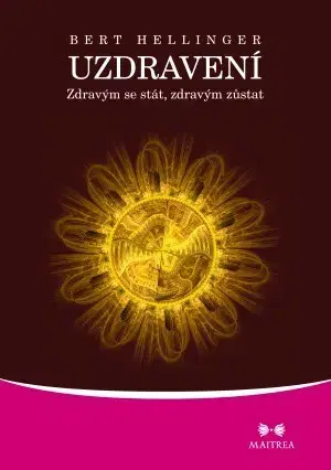 Ezoterika - ostatné Uzdravení - Bert Hellinger