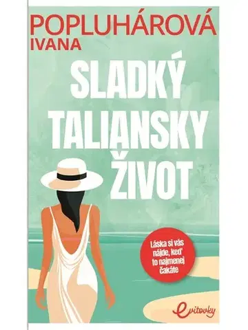 Slovenská beletria Sladký taliansky život - Ivana Popluhárová
