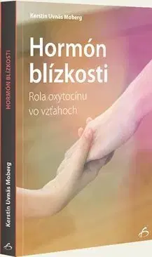 Partnerstvo Hormón blízkosti - Kerstin Uvnäs Moberg