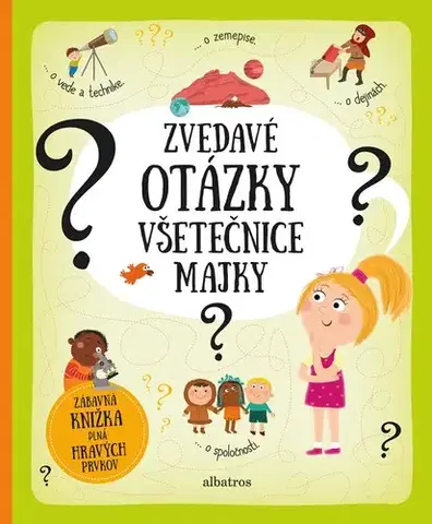 Veda a technika Zvedavé otázky všetečnice Majky - Pavla,Tereza Makovská
