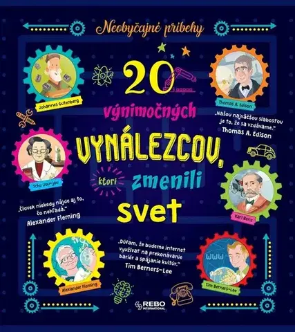 Veda a technika 20 výnimočných vynálezcov, ktorí zmenili svet