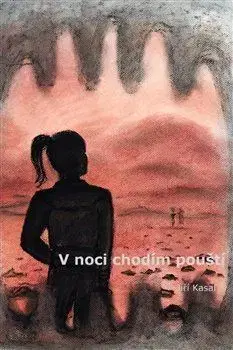 Detektívky, trilery, horory V noci chodím pouští - Jiří Kasal