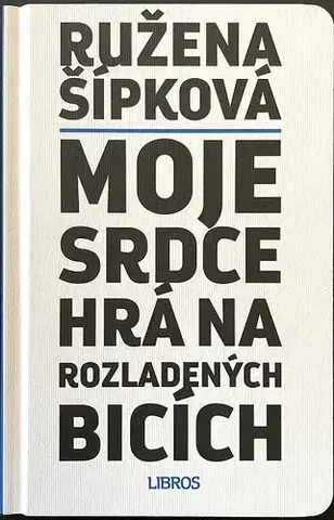 Slovenská poézia Moje srdce hrá na rozladených bicích - Ružena Šípková