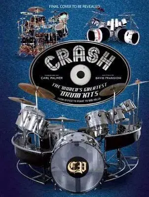 Hudba - noty, spevníky, príručky Crash The Worlds Greatest Drum Kits From Appice to Peart to Van Halen - David Frangioni