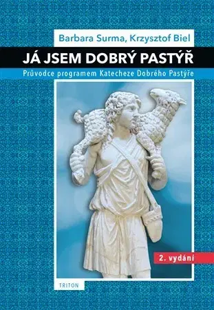 Kresťanstvo Já jsem Dobrý Pastýř 2. vydání - Krysztof Biel,Barbara Surma