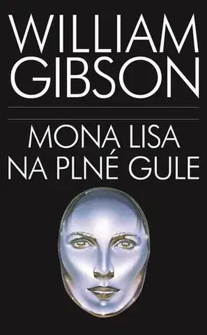 Sci-fi a fantasy Mona Lisa na plné gule - William Gibson