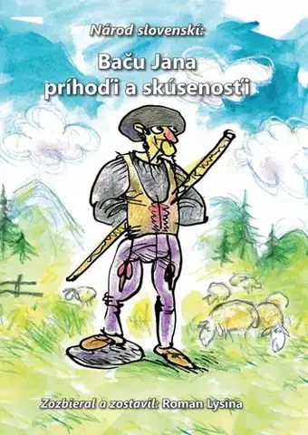 Humor a satira Národ slovenskí: Baču Jana príhoďi a skúsenosťi - Roman Lysina