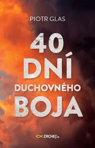 Kresťanstvo 40 dní duchovného boja - Piotr Glas