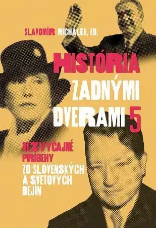 Svetové dejiny, dejiny štátov História zadnými dverami 5 - Slavomír Michalek
