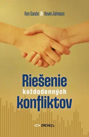 Kresťanstvo Riešenie každodenných konfliktov - Ken Sande a Kevin Johnson