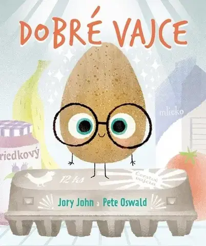 Rozprávky Dobré vajce - John Jory,Pete Oswald