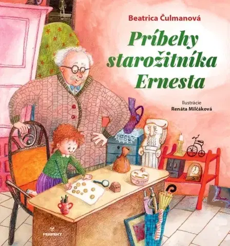 Rozprávky Príbehy starožitníka Ernesta - Beatrica Čulmanová,Renata Milčáková