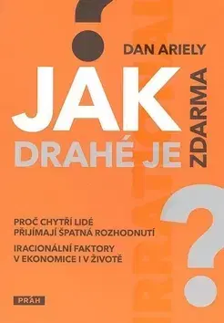 Psychológia, etika Jak drahé je zdarma? - Dan Ariely