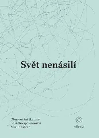 Motivačná literatúra - ostatné Svět nenásilí - Miki Kashtan