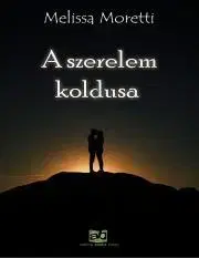 Romantická beletria A ?szerelem koldusa - Melissa Moretti