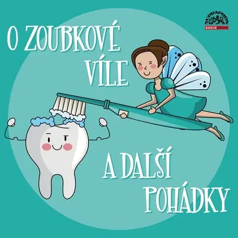 Pre deti a mládež SUPRAPHON a.s. O zoubkové víle a další pohádky