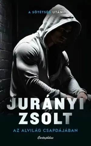 Detektívky, trilery, horory Az alvilág csapdájában - Zsolt Jurányi