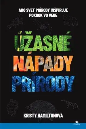 Veda, technika, elektrotechnika Úžasné nápady prírody - Kristy Hamilton