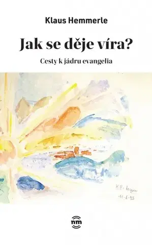 Kresťanstvo Jak se děje víra - Klaus Hemmerle