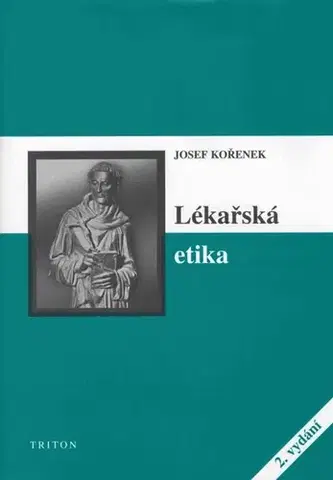 Medicína - ostatné Lékařská etika - Josef Kořenek