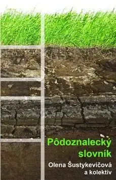Pre vysoké školy Pôdoznalecký slovník - Olena Šustykevičová