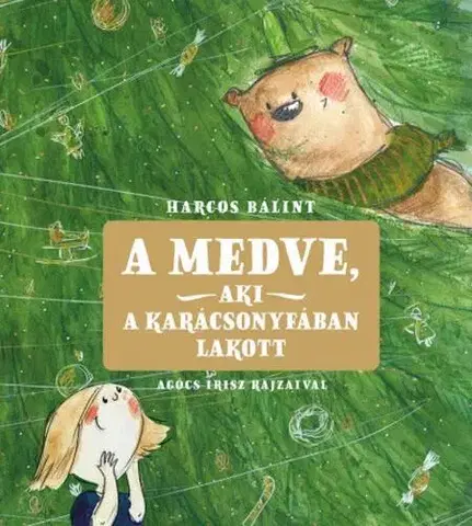 Rozprávky A medve, aki a karácsonyfában lakott - Bálint Harcos